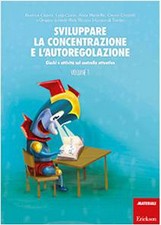 Sviluppare la concentrazione e l'autoregolazione - Volume 1 - Erickson