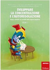 Sviluppare la concentrazione e l'autoregolazione - Volume 2 - Erickson